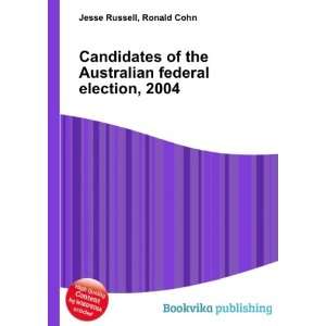   Australian federal election, 2004: Ronald Cohn Jesse Russell: Books