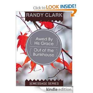 Awed by His Grace   Out of the Bunkhouse Randy Clark  