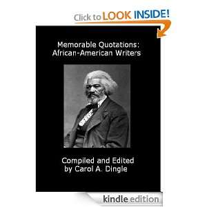 Memorable Quotations African American Writers Carol A. Dingle 