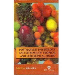 Postharvest Physiology And Storage Of Tropical And Subtropical Fruits 