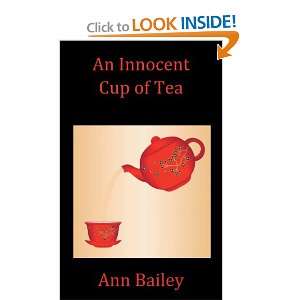  An Innocent Cup Of Tea (9781466914919) Ann Bailey Books