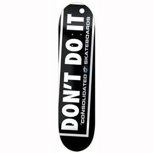 Consolidated Skateboards   Dont Do It Skateboard Deck (7.75)  