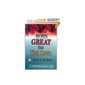 born great but tied down warfare prayer series and over