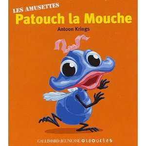  Patouch LA Mouche (French Edition) (9782070571376) Antoon 