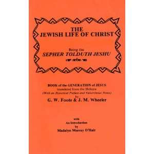  The Jewish Life of Christ, Being the Sepher Tolduth Jeshu 
