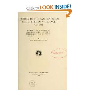  History Of The San Francisco Committee Of Vigilance Of 