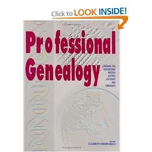  Professional Genealogy A Manual for Researchers, Writers 