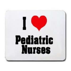  I Love/Heart Pediatric Nurses Mousepad: Office Products