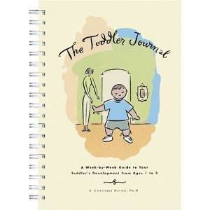  The Toddler Journal : A Week By Week Guide to Your Toddler 