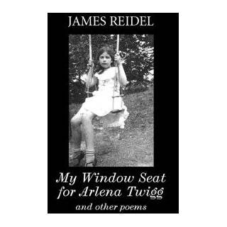 My Window Seat for Arlena Twigg by James Reidel ( Paperback   Dec 