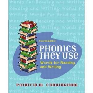  By Patricia M. Cunningham Phonics They Use Words for 