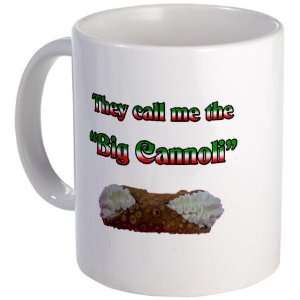  They call me the Big Cannoli Humor Mug by 