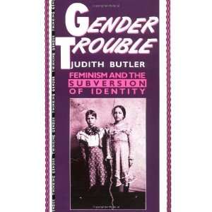   of Identity (Thinking Gender Series) [Paperback]: Judith Butler: Books