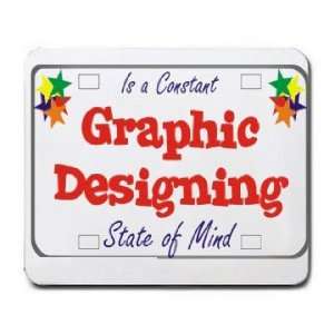  Graphic Designing Is a Constant State of Mind Mousepad 