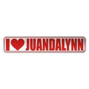   I LOVE JUANDALYNN  STREET SIGN NAME