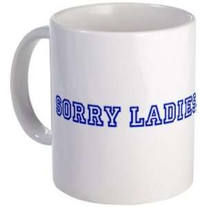  Sorry Ladies, Im Taken Wedding Mug by  Kitchen 