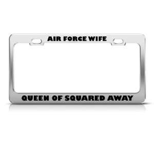 Air Force Wife Queen Squared Away Metal Military license plate frame 