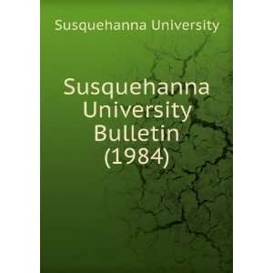   Susquehanna University Bulletin (1984) Susquehanna University Books