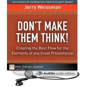 Dont Make Them Think!: Creating the Best Flow for the Elements of any 