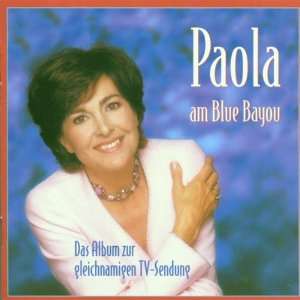 Paola am Blue Bayou Paola  Musik