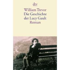 Die Geschichte der Lucy Gault: Roman: .de: William Trevor 
