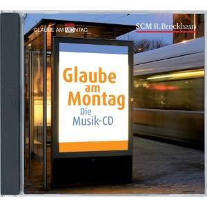 Glaube am Montag Die Musik CD  Artur Schmitt, Ansgar 