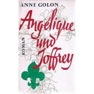 Angelique und Joffrey  Anne Golon, Hans Nicklisch Bücher