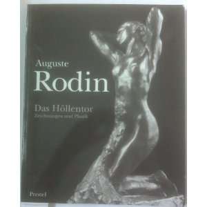 Auguste Rodin. Das Höllentor. Sonderausgabe. Zeichnungen und Plastik 