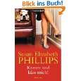Komm und küss mich Roman von Susan Elizabeth Phillips und Carmen 