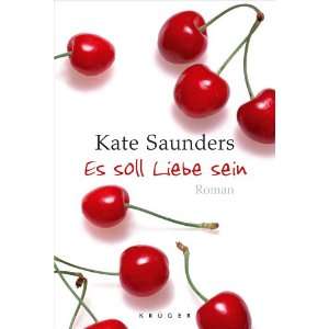 Es soll Liebe sein  Kate Saunders Bücher