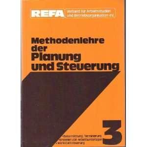 Methodenlehre der Planung und Steuerung 3  REFA Verband 