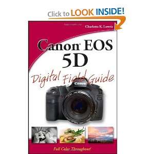  Canon EOS 5D Digital Field Guide [Paperback] Charlotte K 