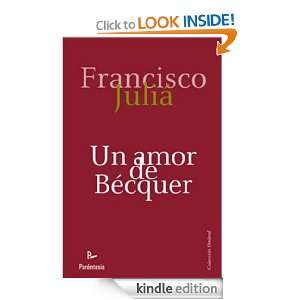 Un amor de Bécquer (Spanish Edition) Francisco Juliá  