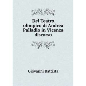  Del Teatro olimpico di Andrea Palladio in Vicenza discorso 