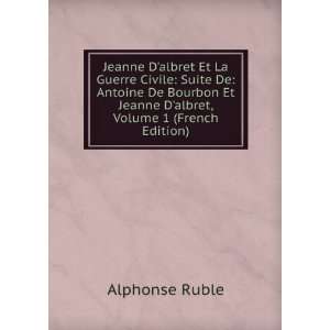 com Jeanne Dalbret Et La Guerre Civile Suite De Antoine De Bourbon 