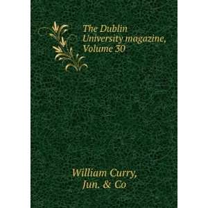  Dublin University Magazine, Volume 30 Jun & Co William Curry Books