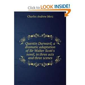   novel, in three acts and three scenes Charles Andrew Merz Books