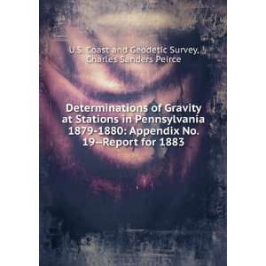   for 1883: U.S. Coast and Geodetic Survey Charles Sanders Peirce: Books