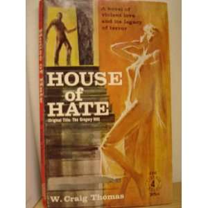  House of Hate W. Craig Thomas Books
