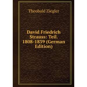  David Friedrich Strauss Teil. 1808 1839 (German Edition 