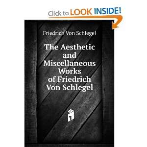   Works of Friedrich Von Schlegel Friedrich Von Schlegel Books