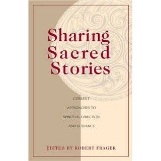 Sharing Sacred Stories Current Approaches to Spiritual Direction by 