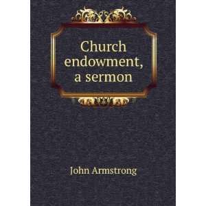  Church endowment, a sermon John Armstrong Books