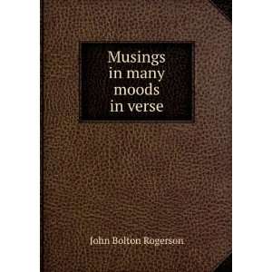    Musings in many moods in verse. John Bolton Rogerson Books