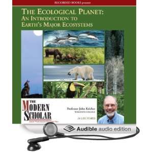   Earths Major Ecosystems (Audible Audio Edition) John Kricher Books