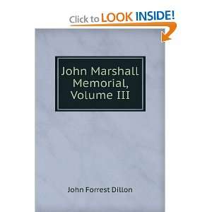    John Marshall Memorial, Volume III John Forrest Dillon Books