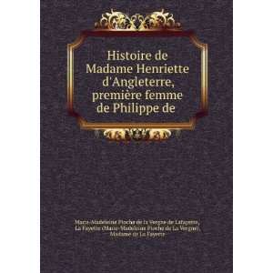   de . La Fayette (Marie Madeleine Pioche de La Vergne), Madame de La