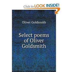  Select poems of Oliver Goldsmith Oliver Goldsmith Books