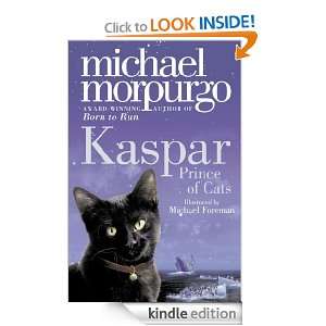 Kaspar Prince of Cats Michael Morpurgo  Kindle Store