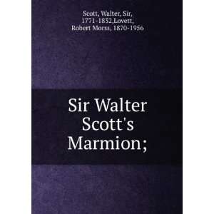   Sir Walter Scotts Marmion; Walter Lovett, Robert Morss, Scott Books